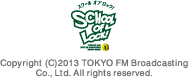 coplyright Copyright (C)2013 TOKYO FM Broadcasting Co., Ltd. All rights reserved.