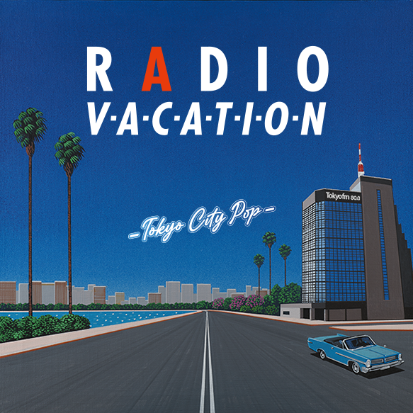 RADIO  VACATION - TOKYO CITY POP -