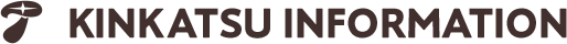 KINKATSU INFORMATION
