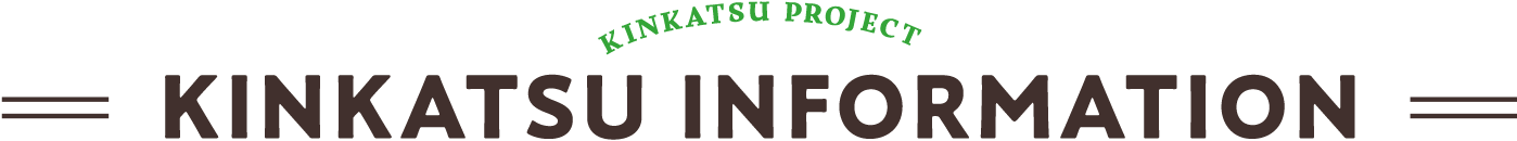 KINKATSU INFORMATION