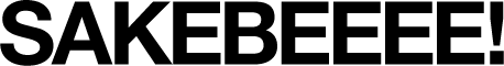 SAKEBEEEE!