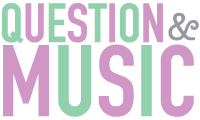 Question & Music