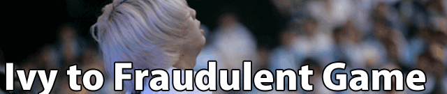 Ivy to Fraudulent Game