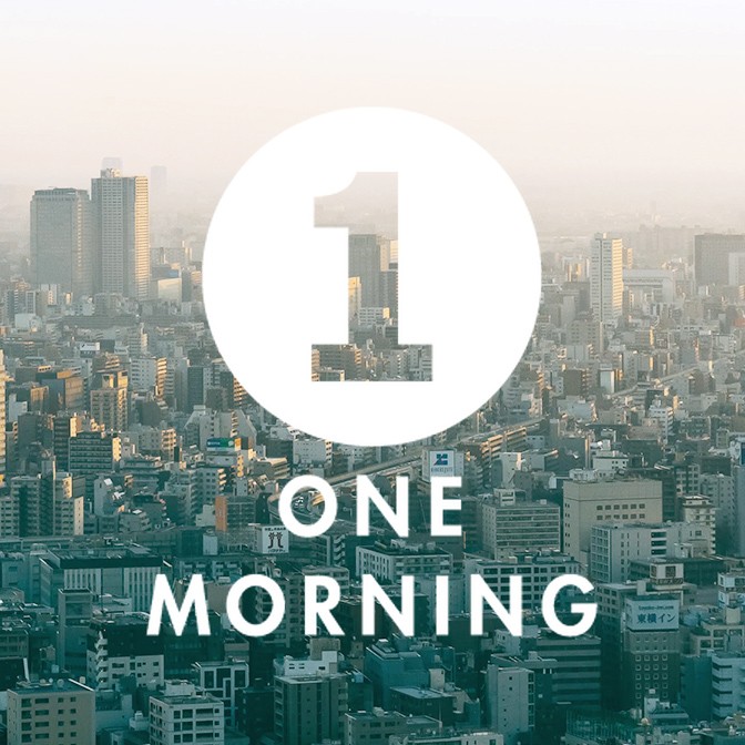 ONE MORNING