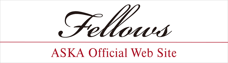 Fellows ASKA Official Web Site