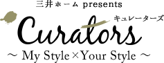 三井ホーム presents キュレーターズ〜マイスタイル×ユアスタイル〜